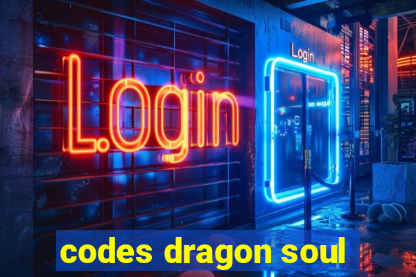 codes dragon soul